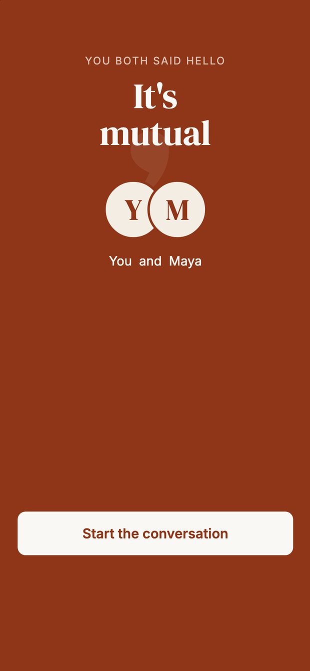 You both said hello — it's mutual. Start the conversation.
